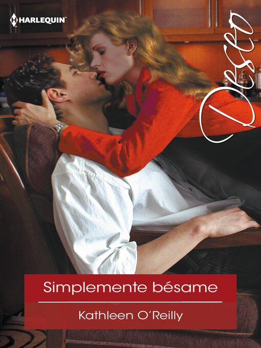 Title details for Simplemente bésame by Kathleen O'Reilly - Available